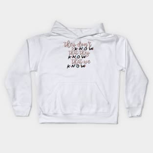They Don’t Know Kids Hoodie